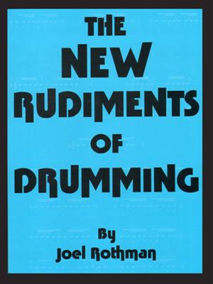 Joel Rothman: The New Rudiments Of Drumming: Batterie