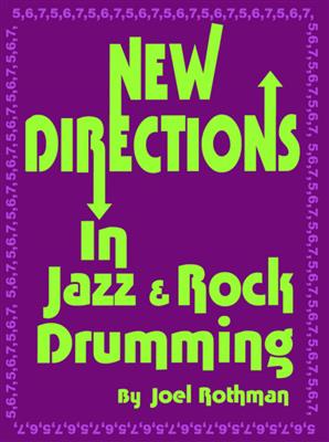Joel Rothman: New Directions In Jazz & Rock Drumming: Batterie