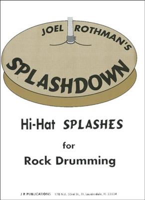 Joel Rothman: Splashdown - Hi-Hat Splashes For Rock Drumming: Batterie