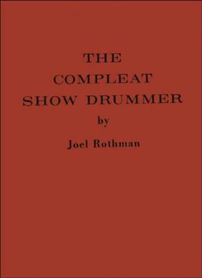 Joel Rothman: Compleat Show Drummer Hard Cover: Batterie