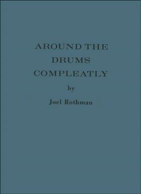 Joel Rothman: Around The Drums Compleatly: Batterie