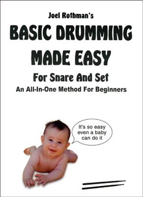 Joel Rothman: Basic Drumming Made Easy - For Snare And Set: Batterie