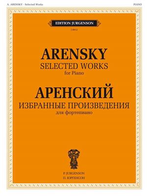 Anton Stepanovich Arensky: Selected Works - Arensky: Solo de Piano