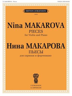 Nina Makarova: Pieces: for Violin and Piano: Violon et Accomp.
