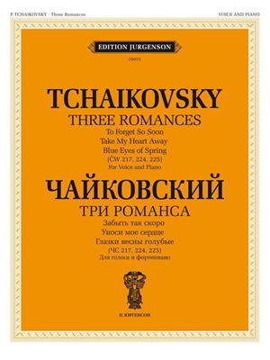 Pyotr Ilyich Tchaikovsky: Three Romances: Chant et Piano