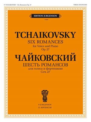 Pyotr Ilyich Tchaikovsky: 6 Romances, Op. 27: Chant et Piano