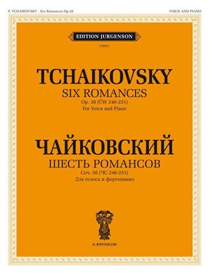 Pyotr Ilyich Tchaikovsky: 6 Romances, Op. 38: Chant et Piano
