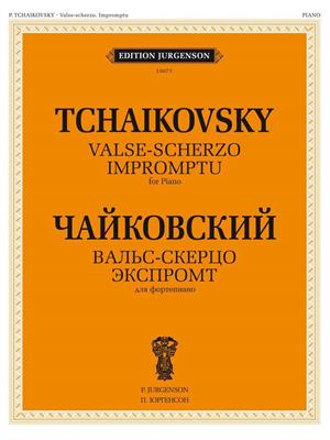 Pyotr Ilyich Tchaikovsky: Valse-scherzo- Impromptu: Solo de Piano