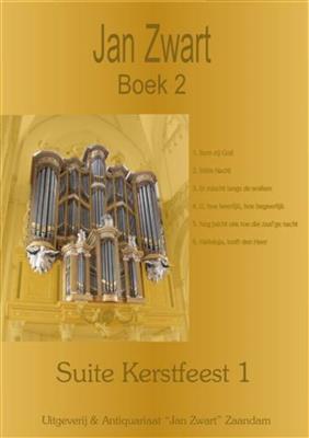 Jan Zwart: Boek 02 Suite Kerstfeest 1: Orgue