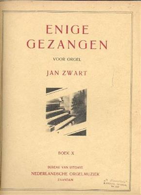 Jan Zwart: Boek 10 Enige Gezangen: Orgue