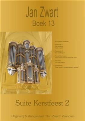 Jan Zwart: Boek 13 Suite Kerstfeest 2: Orgue