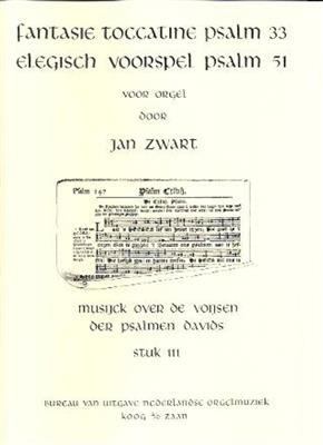 Jan Zwart: Stuk 03 Fantasie Toccatine Psalm: Orgue