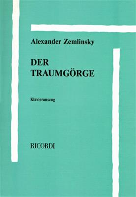 Alexander Zemlinsky: Der Traumgörge: Chœur Mixte et Piano/Orgue