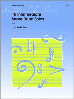 John H. Beck: 10 Intermediate Snare Drum Solos: Caisse Claire