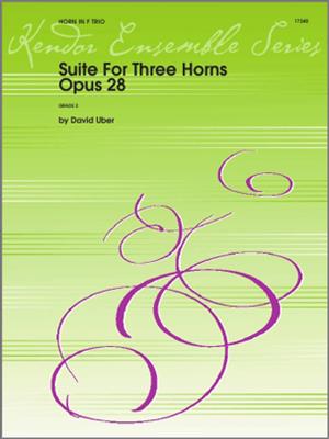 David Uber: Suite For Three Horns Opus 28: Cor d'Harmonie (Ensemble)