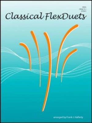 Classical FlexDuets - Violin: (Arr. Frank J. Halferty): Duos pour Violons