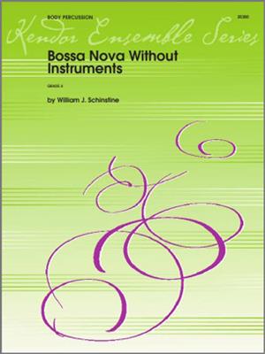 William J. Schinstine: Bossa Nova (Without Instruments): Percussion (Ensemble)