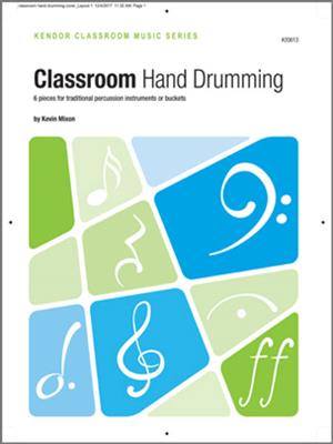 Kevin Mixon: Classroom Hand Drumming: Percussion (Ensemble)
