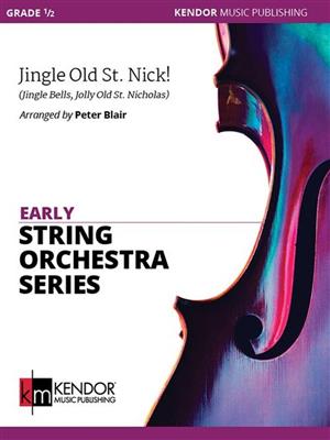 Jingle Old St. Nick!: (Arr. Peter Blair): Orchestre à Cordes