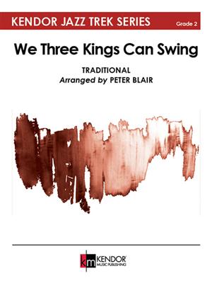 We Three Kings Can Swing: (Arr. Peter Blair): Jazz Band