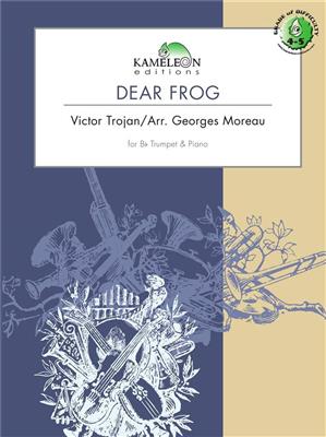 Victor Trojan: Dear Frog: (Arr. Georges Moreau): Trompette et Accomp.