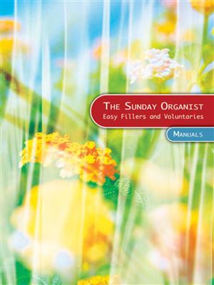 The Sunday Organist for Manuals: Orgue