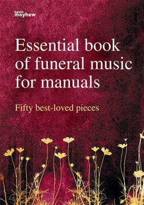 Essential Book of Funeral Music for Manuals: Orgue