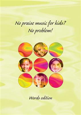 No Praise Music for Kids - No Problem! - Words: Mélodie, Paroles et Accords