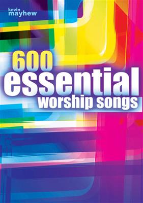 600 Essential Worship Songs: Solo pour Chant