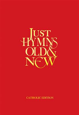 Just Hymns Old & New Catholic Edition - Melody: Solo pour Chant