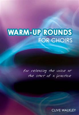 Clive Walkley: Warm-Up Rounds: Chœur Mixte et Accomp.