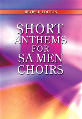 Short Anthems For Small Choirs: Chœur Mixte et Accomp.