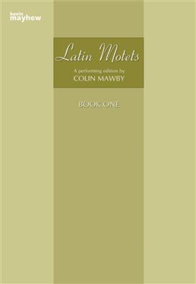 Latin Motets Book One: Chœur Mixte et Accomp.