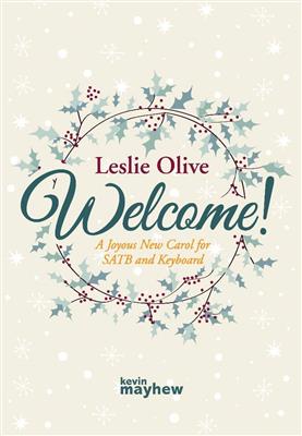 Leslie Olive: Welcome! - Sheet Music: Chœur Mixte et Accomp.