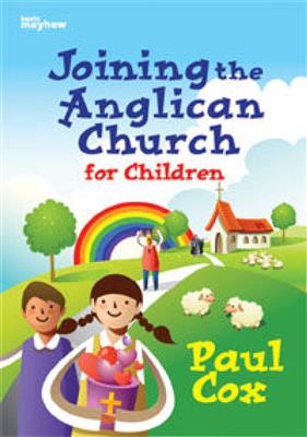 Paul Cox: Joining the Anglican Church - for Children