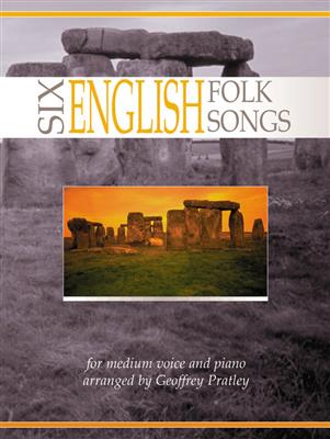 Geoffrey Pratley: Six English Folk Songs: Chant et Piano