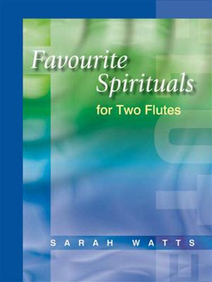 Sarah Watts: Favourite Spirituals for Two Flutes: Solo pour Flûte Traversière