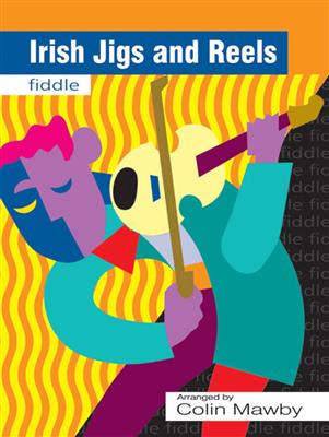 Colin Mawby: Irish Jigs and Reels for Fiddle: Solo pour Violons