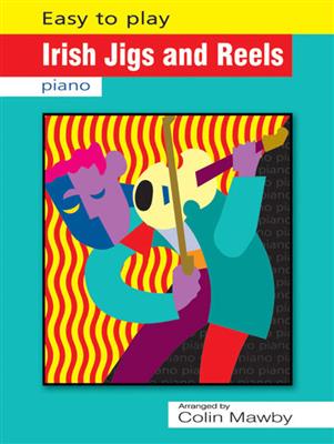 Colin Mawby: Easy-to-play Irish Jigs & Reels for Piano: Solo de Piano