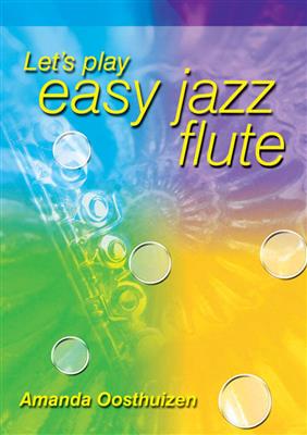 Amanda Oosthuizen: Let's Play Easy Jazz - Flute: Solo pour Flûte Traversière