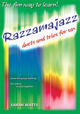 Sarah Watts: Razzamajazz Duets and Trios for Sax: Duo pour Saxophones