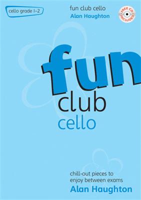 Alan Haughton: Fun Club Cello - Grade 1 - 2: Violoncelle et Accomp.