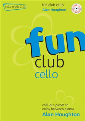 Alan Haughton: Fun Club Cello - Grade 2 - 3: Violoncelle et Accomp.