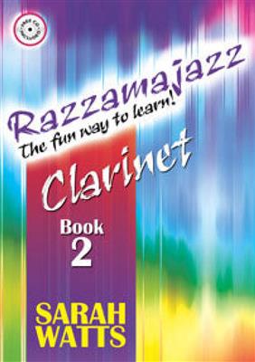 Sarah Watts: Razzamajazz Clarinet - Book 2: Solo pour Clarinette