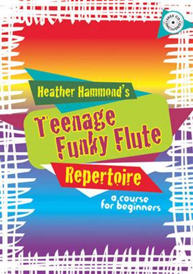 Heather Hammond: Teenage Funky Flute Repertoire: Solo pour Flûte Traversière