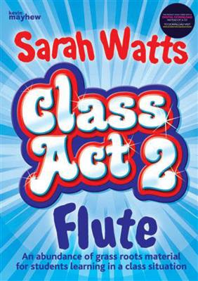 Sarah Watts: Class Act 2 Flute - Student: Solo pour Flûte Traversière