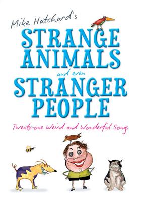 Mike Hatchard: Strange Animals and Even Stranger People
