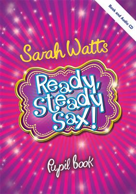 Sarah Watts: Ready Steady Sax! - Pupil Book: Saxophone