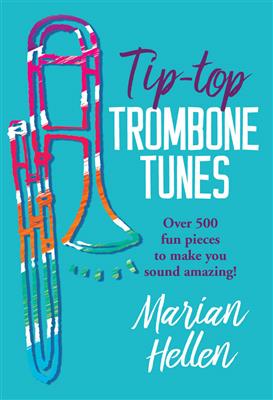 Marian Hellen: Tip-Top Trombone Tunes: Solo pourTrombone