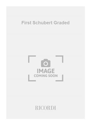 Franz Schubert: First Schubert Graded: Solo de Piano